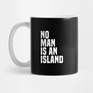 No Man Is An Island - Wisdom Quote Mug